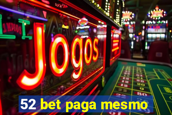 52 bet paga mesmo